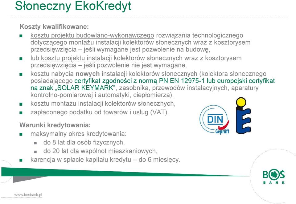 kolektorów słonecznych (kolektora słonecznego posiadającego certyfikat zgodności z normą PN EN 12975-1 lub europejski certyfikat na znak SOLAR KEYMARK, zasobnika, przewodów instalacyjnych, aparatury