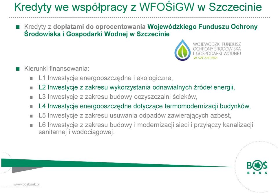 energii, L3 Inwestycje z zakresu budowy oczyszczalni ścieków, L4 Inwestycje energooszczędne dotyczące termomodernizacji budynków, L5 Inwestycje