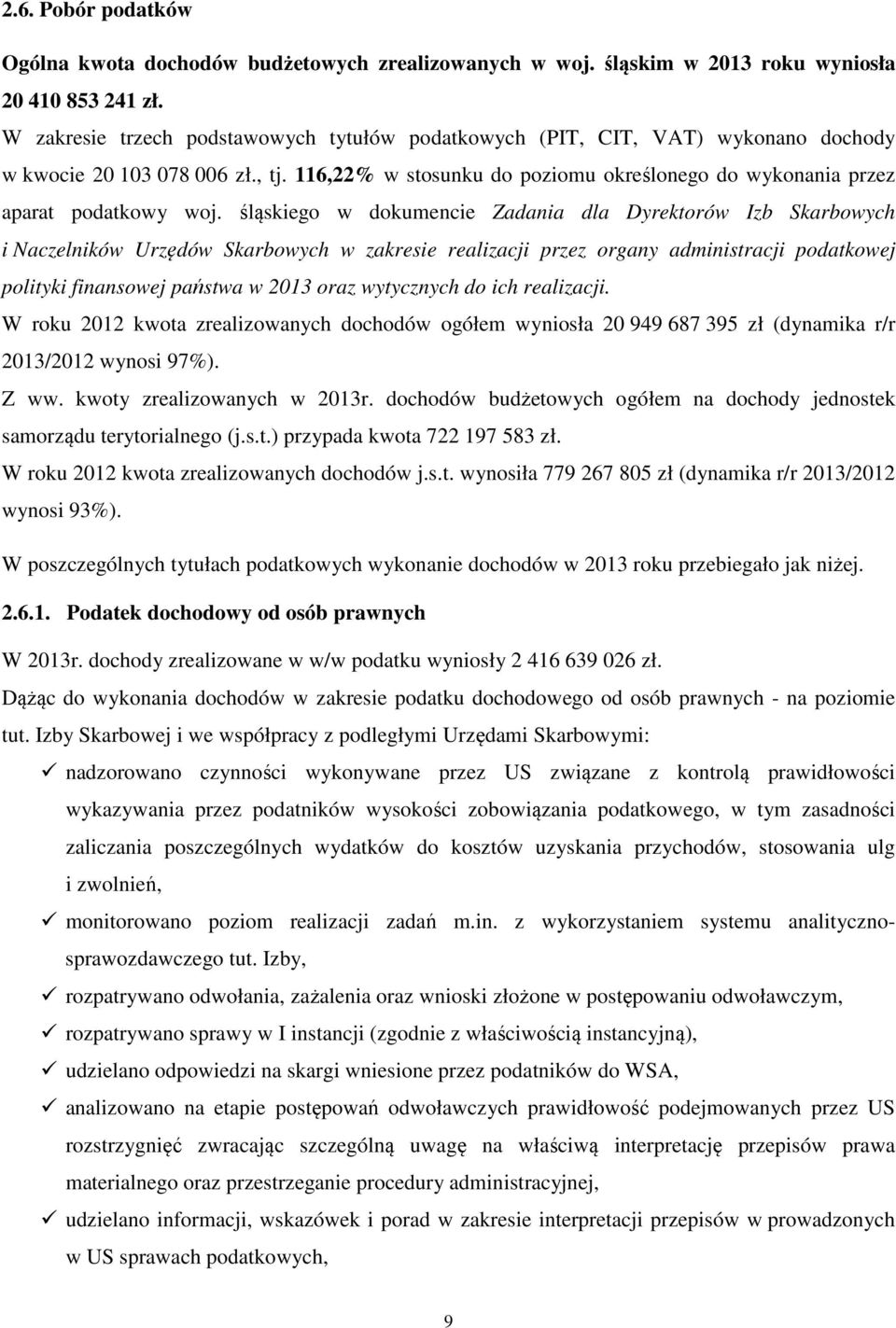 śląskiego w dokumencie Zadania dla Dyrektorów Izb Skarbowych i Naczelników Urzędów Skarbowych w zakresie realizacji przez organy administracji podatkowej polityki finansowej państwa w 2013 oraz