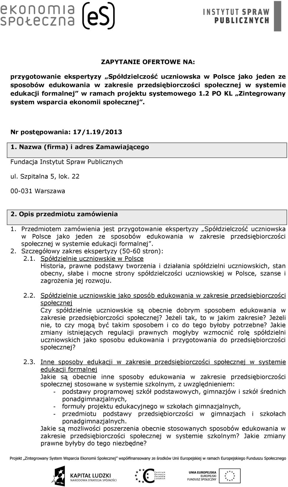 Szpitalna 5, lok. 22 00-031 Warszawa 2. Opis przedmiotu zamówienia 1.