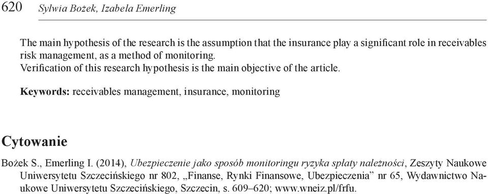 Keywords: receivables management, insurance, monitoring Cytowanie Bożek S., Emerling I.