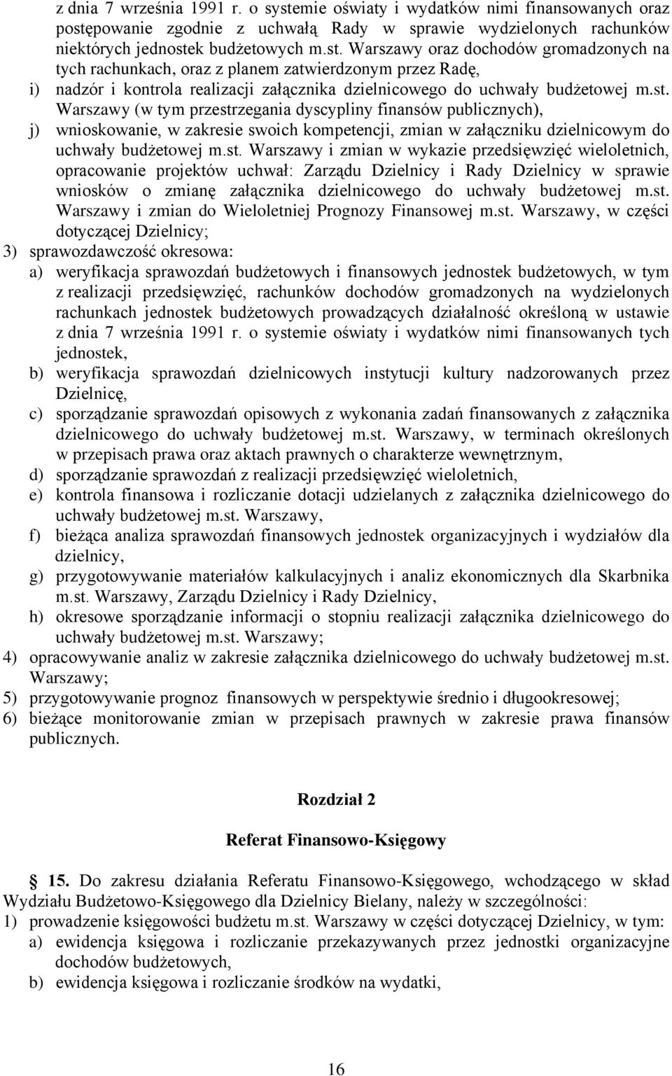 powanie zgodnie z uchwałą Rady w sprawie wydzielonych rachunków niektórych jednoste