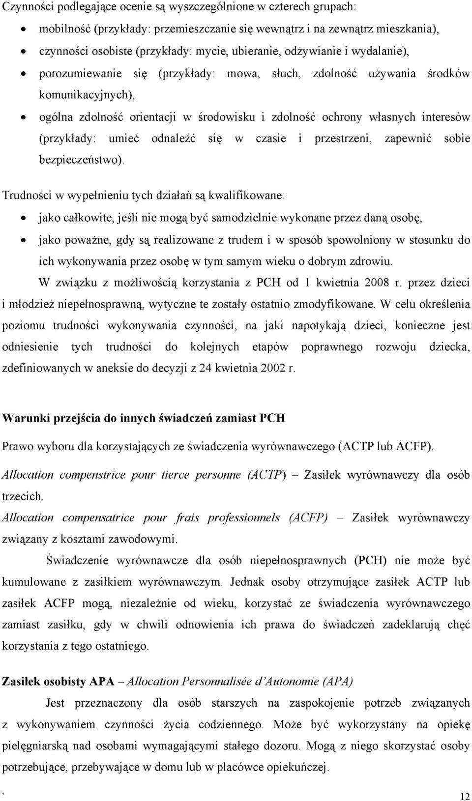 (przykłady: umieć odnaleźć się w czasie i przestrzeni, zapewnić sobie bezpieczeństwo).