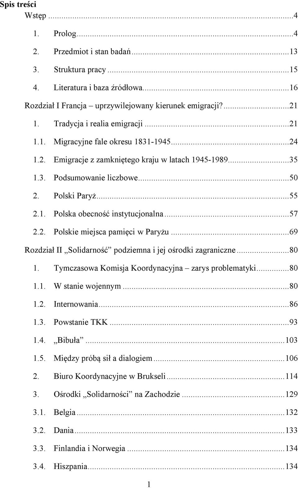 .. 57 2.2. Polskie miejsca pamięci w Paryżu... 69 Rozdział II Solidarność podziemna i jej ośrodki zagraniczne... 80 1. Tymczasowa Komisja Koordynacyjna zarys problematyki... 80 1.1. W stanie wojennym.