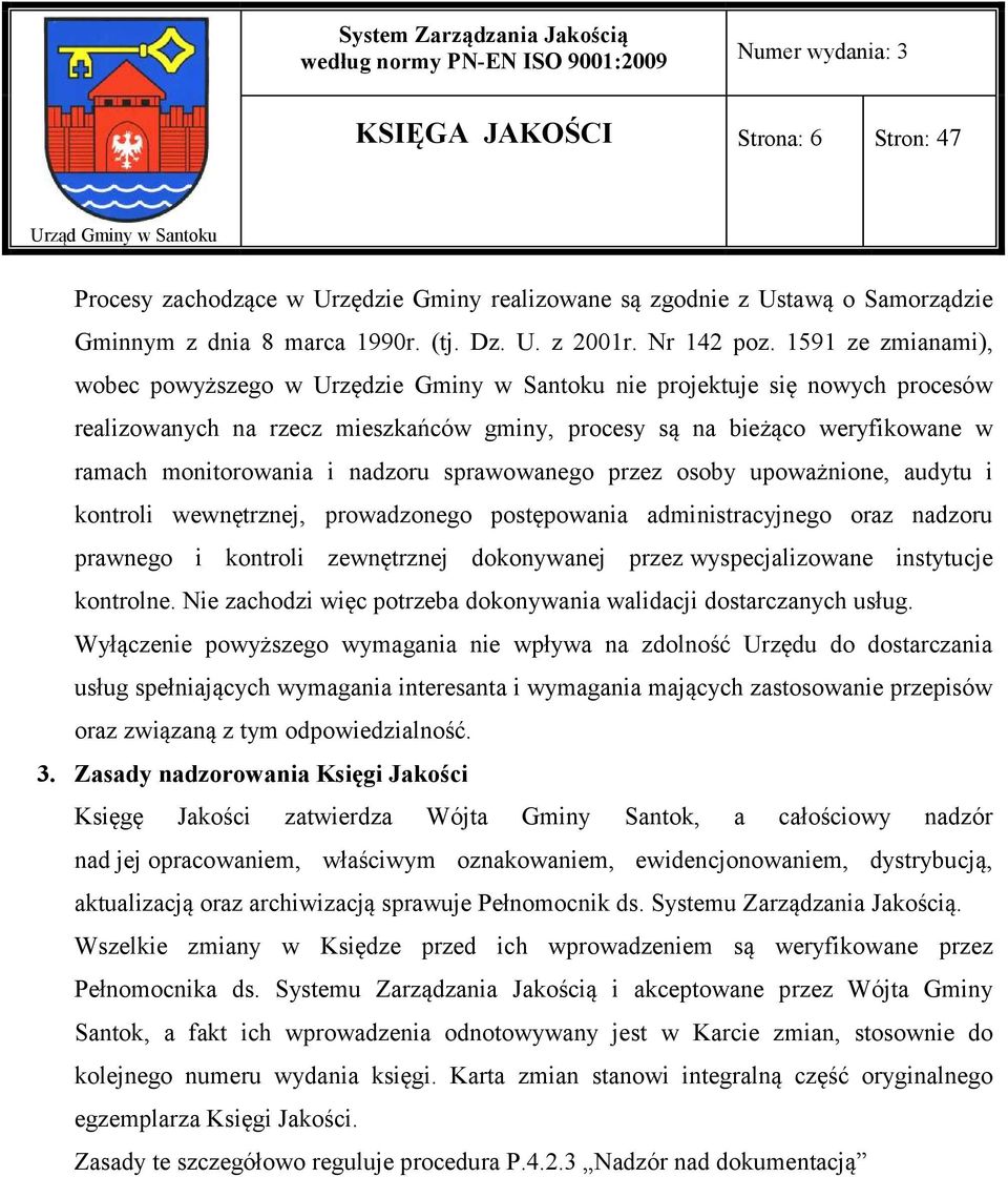 nadzoru sprawowanego przez osoby upoważnione, audytu i kontroli wewnętrznej, prowadzonego postępowania administracyjnego oraz nadzoru prawnego i kontroli zewnętrznej dokonywanej przez