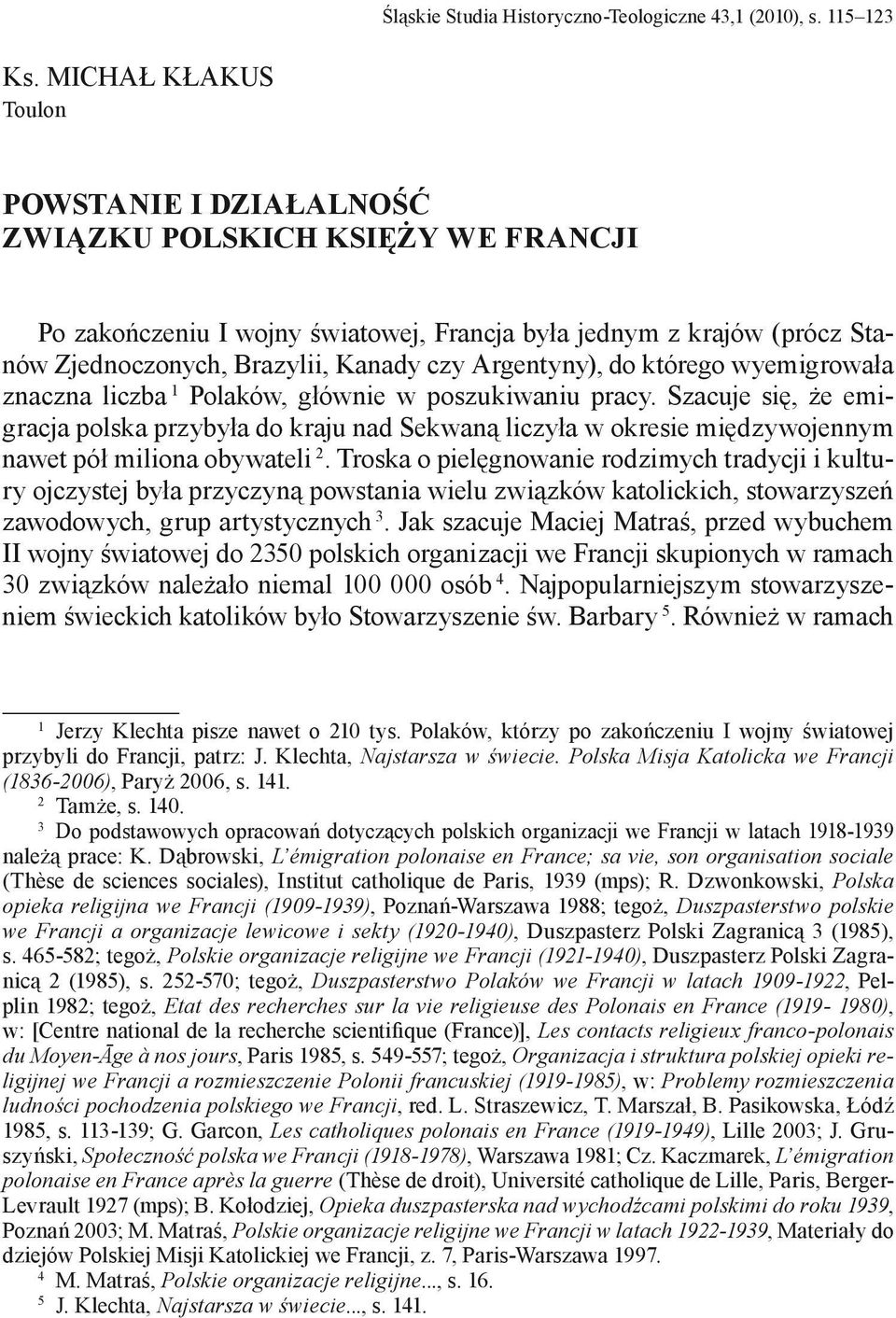 Argentyny), do którego wyemigrowała znaczna liczba 1 Polaków, głównie w poszukiwaniu pracy.