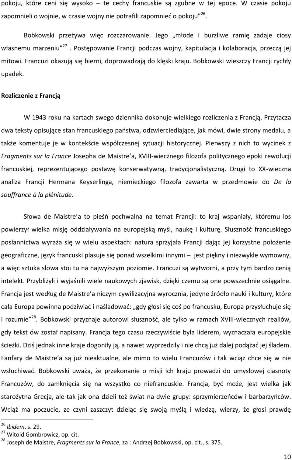 Francuzi okazują się bierni, doprowadzają do klęski kraju. Bobkowski wieszczy Francji rychły upadek.