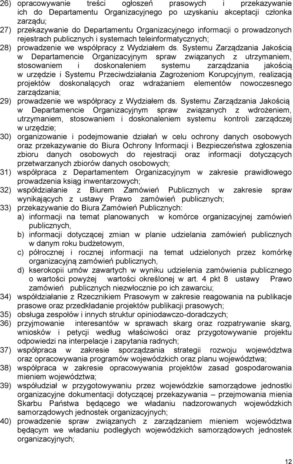 Systemu Zarządzania Jakością w Departamencie Organizacyjnym spraw związanych z utrzymaniem, stosowaniem i doskonaleniem systemu zarządzania jakością w urzędzie i Systemu Przeciwdziałania Zagrożeniom