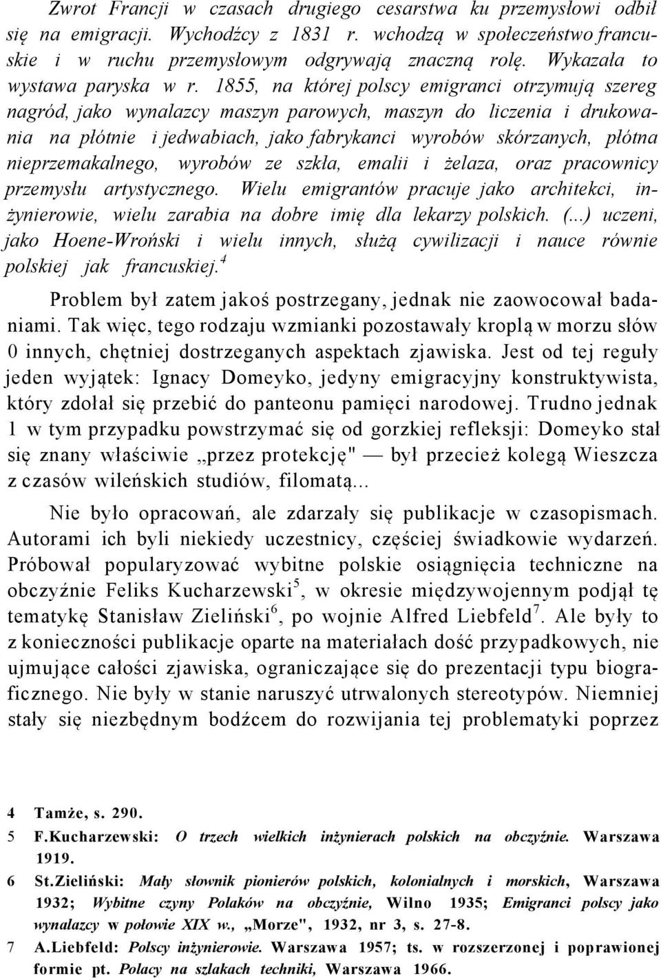 1855, na której polscy emigranci otrzymują szereg nagród, jako wynalazcy maszyn parowych, maszyn do liczenia i drukowania na płótnie i jedwabiach, jako fabrykanci wyrobów skórzanych, płótna