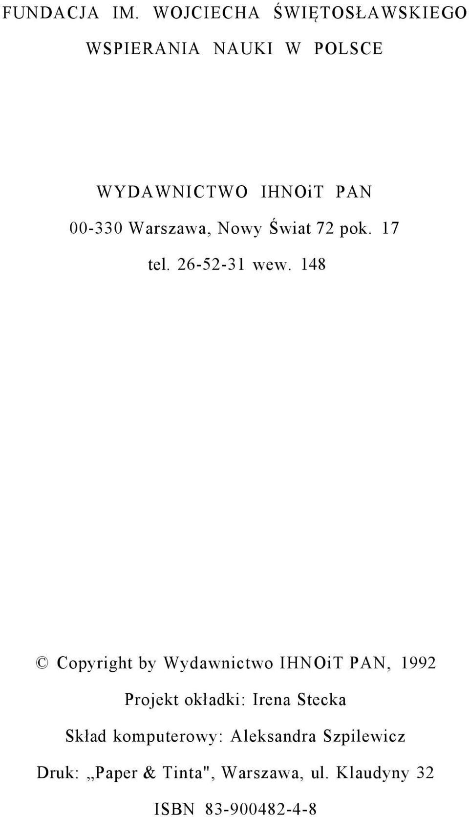 Warszawa, Nowy Świat 72 pok. 17 tel. 26-52-31 wew.