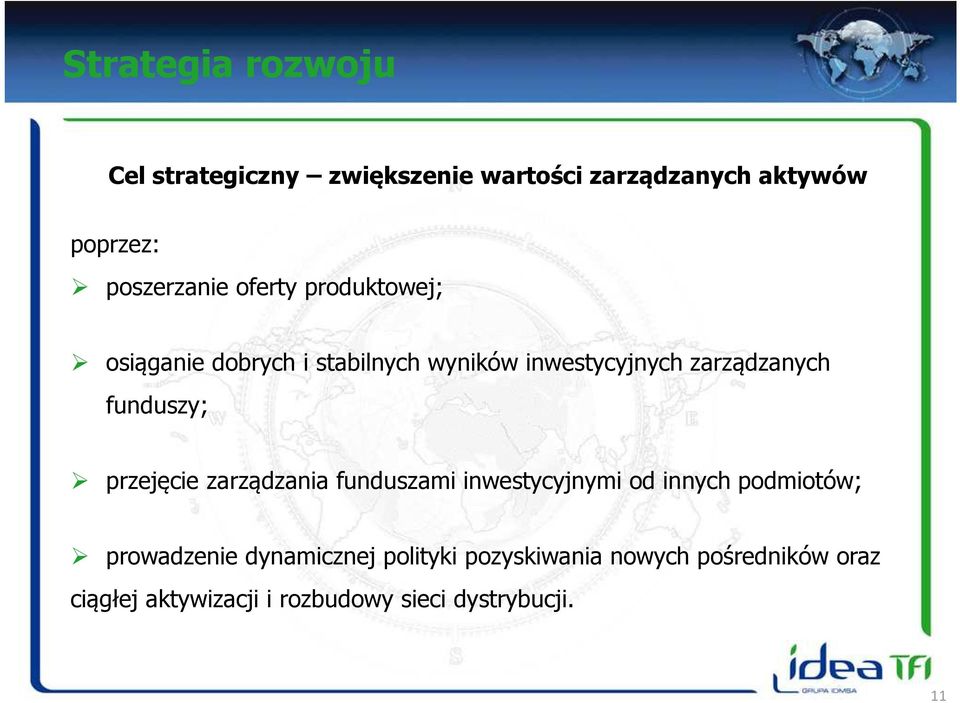 zarządzanych funduszy; przejęcie zarządzania funduszami inwestycyjnymi od innych podmiotów;