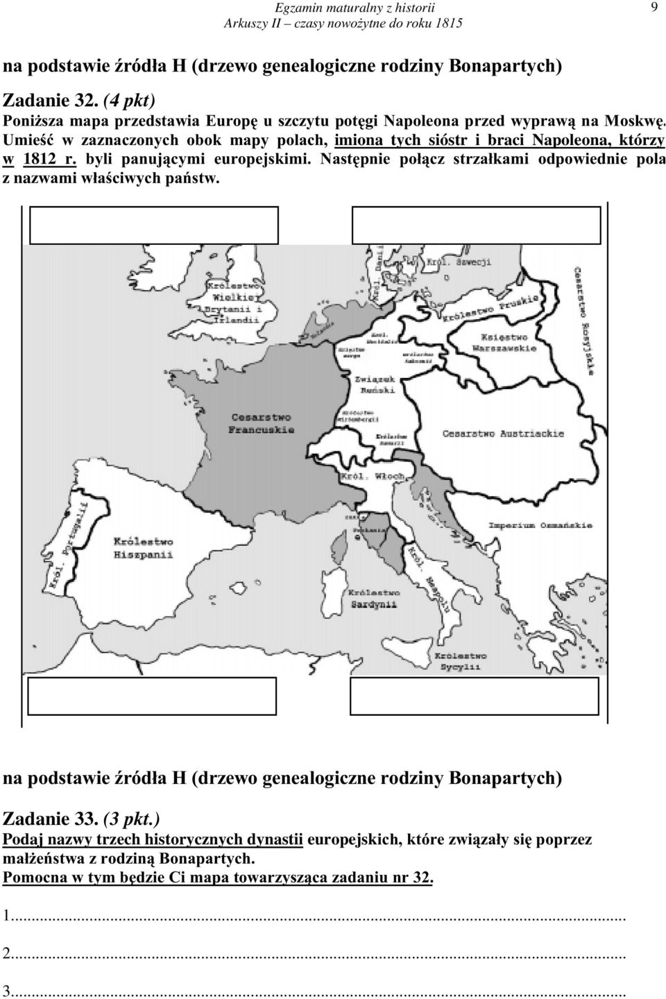 Umieœæ w zaznaczonych obok mapy polach, imiona tych sióstr i braci Napoleona, którzy w 1812 r. byli panuj¹cymi europejskimi.