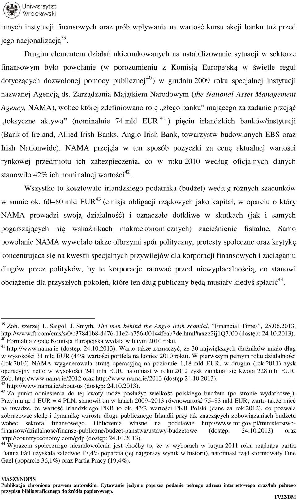 40 ) w grudniu 2009 roku specjalnej instytucji nazwanej Agencją ds.