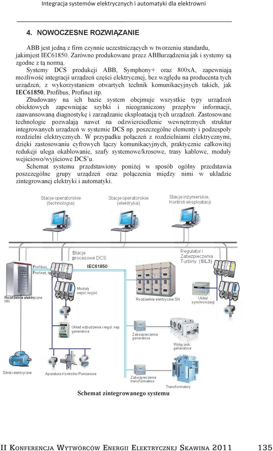 komunikacyjnych takich, jak IEC61850, Profibus, Profinet itp.