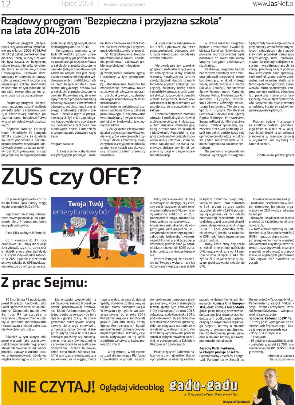 programach nauczyciele, zaanga owani rodzice oraz wspieraj¹ce szko³ê œrodowisko zewnêtrzne, w tym jednostki samorz¹du terytorialnego, instytucje i organizacje pozarz¹dowe.