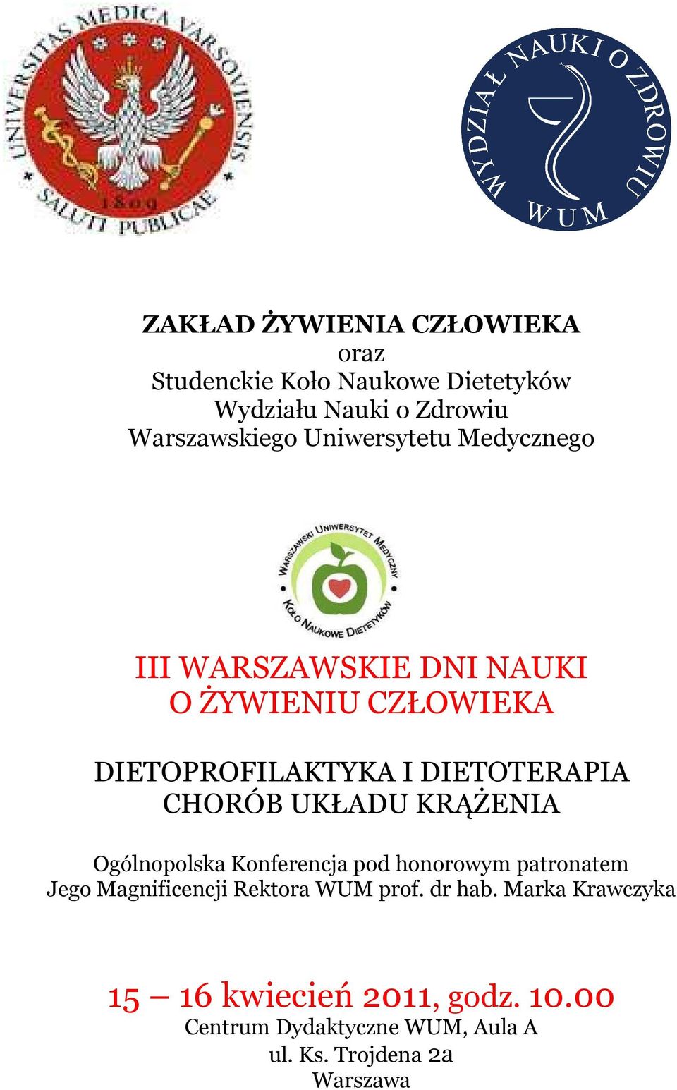 CHORÓB UKŁADU KRĄŻENIA Ogólnopolska Konferencja pod honorowym patronatem Jego Magnificencji Rektora WUM prof.