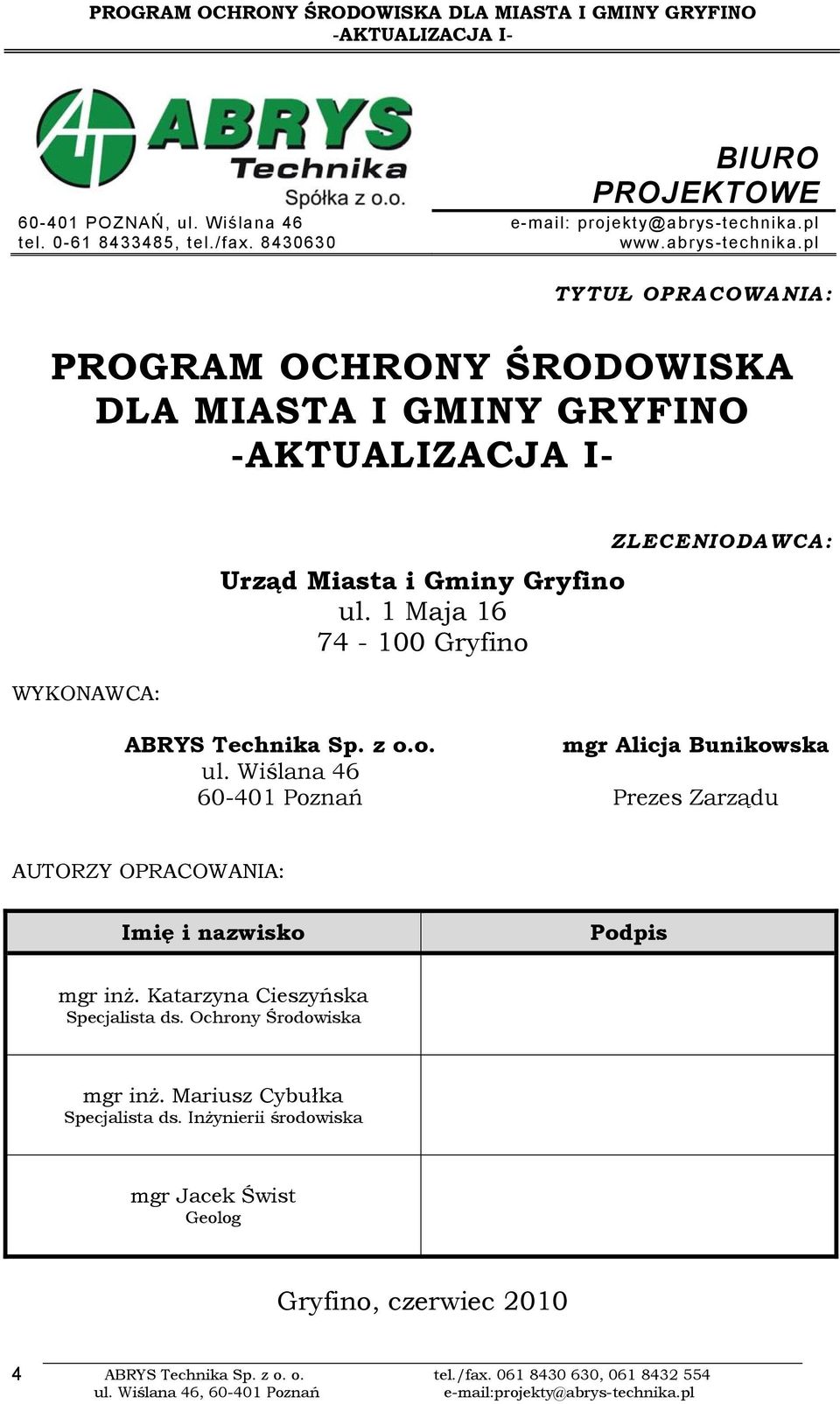 1 Maja 16 74-100 Gryfino ZLECENIODAWCA: ABRYS Technika Sp. z o.o. ul.