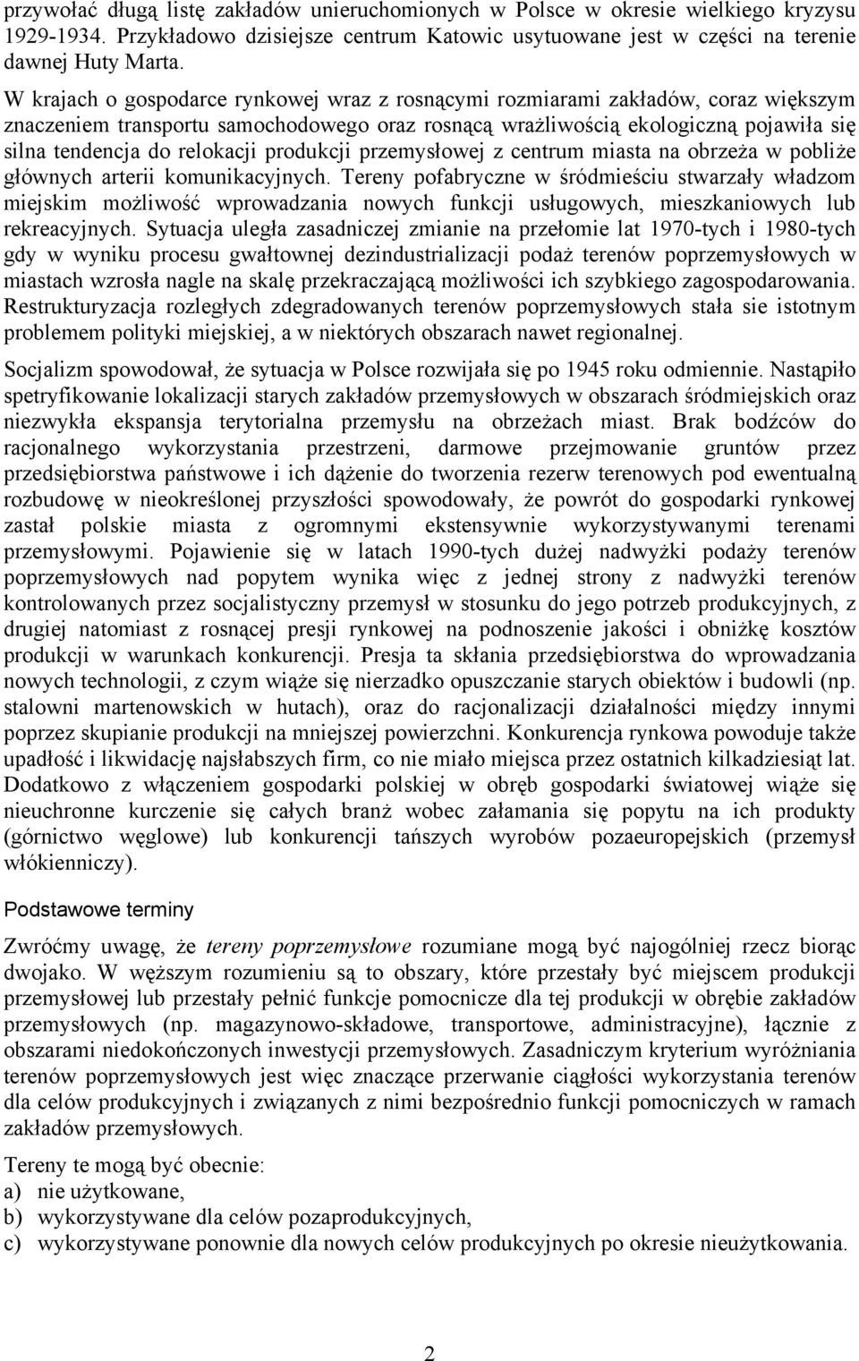 relokacji produkcji przemysłowej z centrum miasta na obrzeża w pobliże głównych arterii komunikacyjnych.