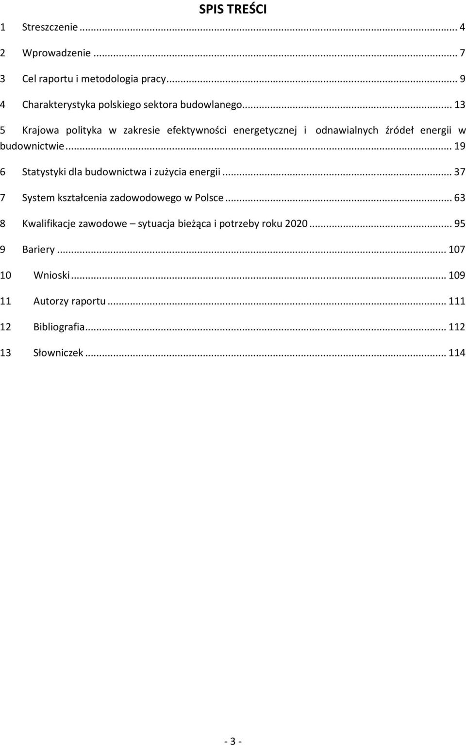 .. 13 5 Krajowa polityka w zakresie efektywności energetycznej i odnawialnych źródeł energii w budownictwie.