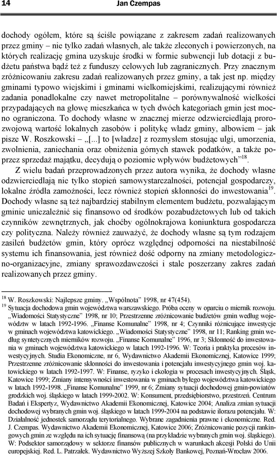 iędzy ginai typowo wiejskii i ginai wielkoiejskii, realizującyi również zadania ponadlokalne czy nawet etropolitalne porównywalność wielkości przypadających na głowę ieszkańca w tych dwóch