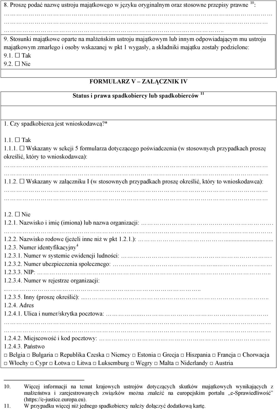 2. Nie FORMULARZ V ZAŁĄCZNIK IV Status i prawa spadkobiercy lub spadkobierców 11