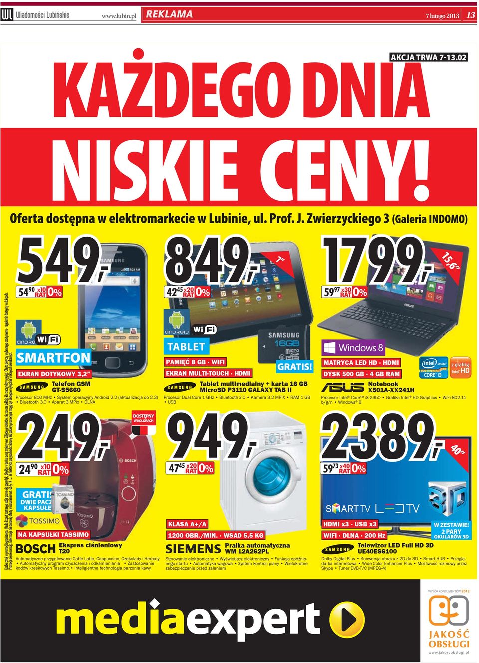 Informacje nie stanowią oferty w rozumieniu art. 66 1K.C.. W niektórych przypadkach zestawy lub pakiety promocyjne mogą być dostępne wyłącznie w sklepach detalicznych. KAŻDEGO DNIA AKCJA TRWA 7-13.