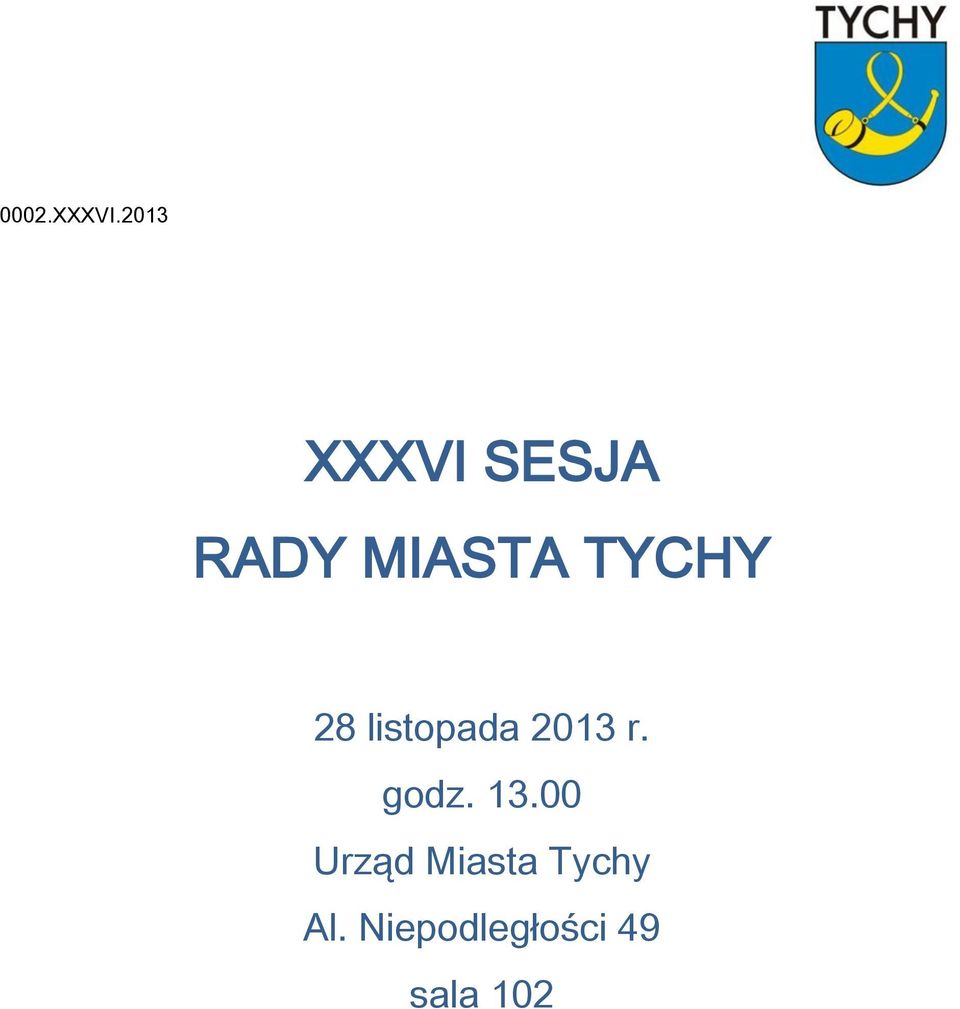 TYCHY 28 listopada 2013 r. godz.