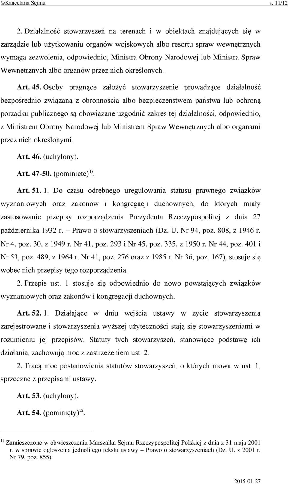 Narodowej lub Ministra Spraw Wewnętrznych albo organów przez nich określonych. Art. 45.