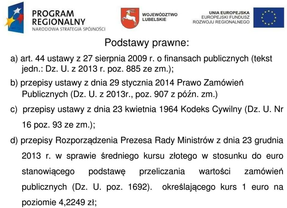 ) c) przepisy ustawy z dnia 23 kwietnia 1964 Kodeks Cywilny (Dz. U. Nr 16 poz. 93 ze zm.