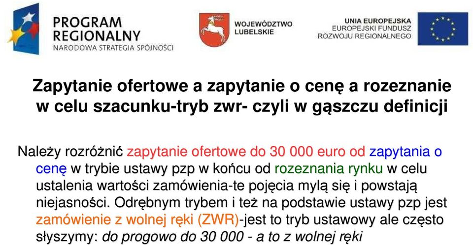 ustalenia wartości zamówienia wienia-te pojęcia mylą się i powstają niejasności.