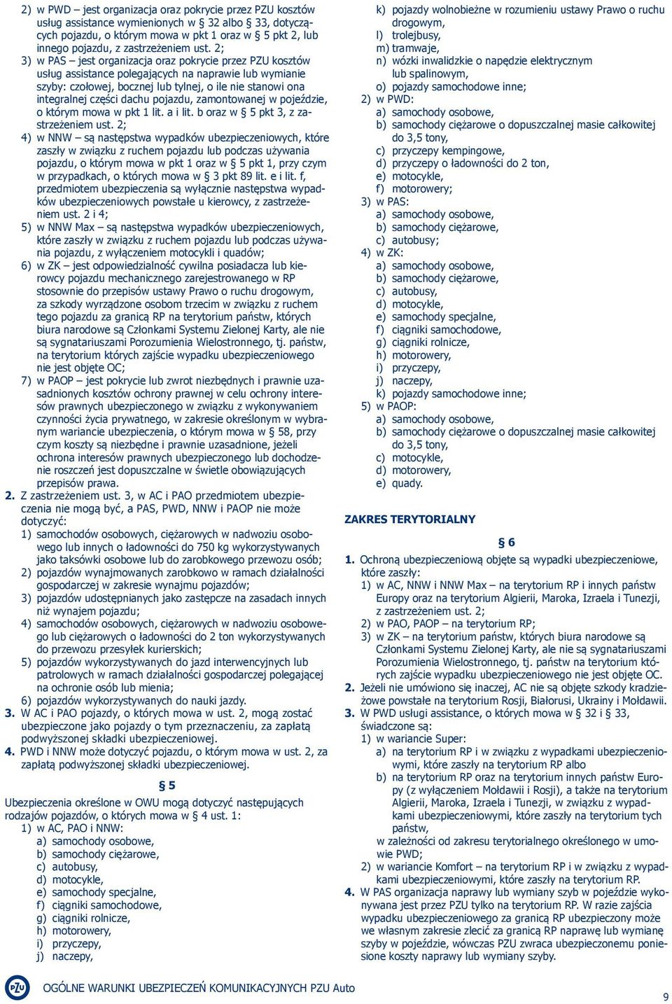 dachu pojazdu, zamontowanej w pojeździe, o którym mowa w pkt 1 lit. a i lit. b oraz w 5 pkt 3, z za - strzeżeniem ust.