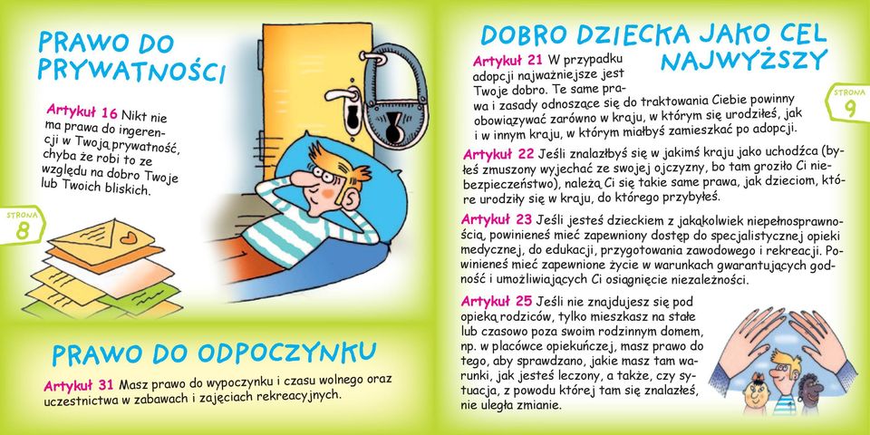 DOBRO DZIECKA JAKO CEL NAJWYŻSZY Artykuł 21 W przypadku adopcji najważniejsze jest Twoje dobro.