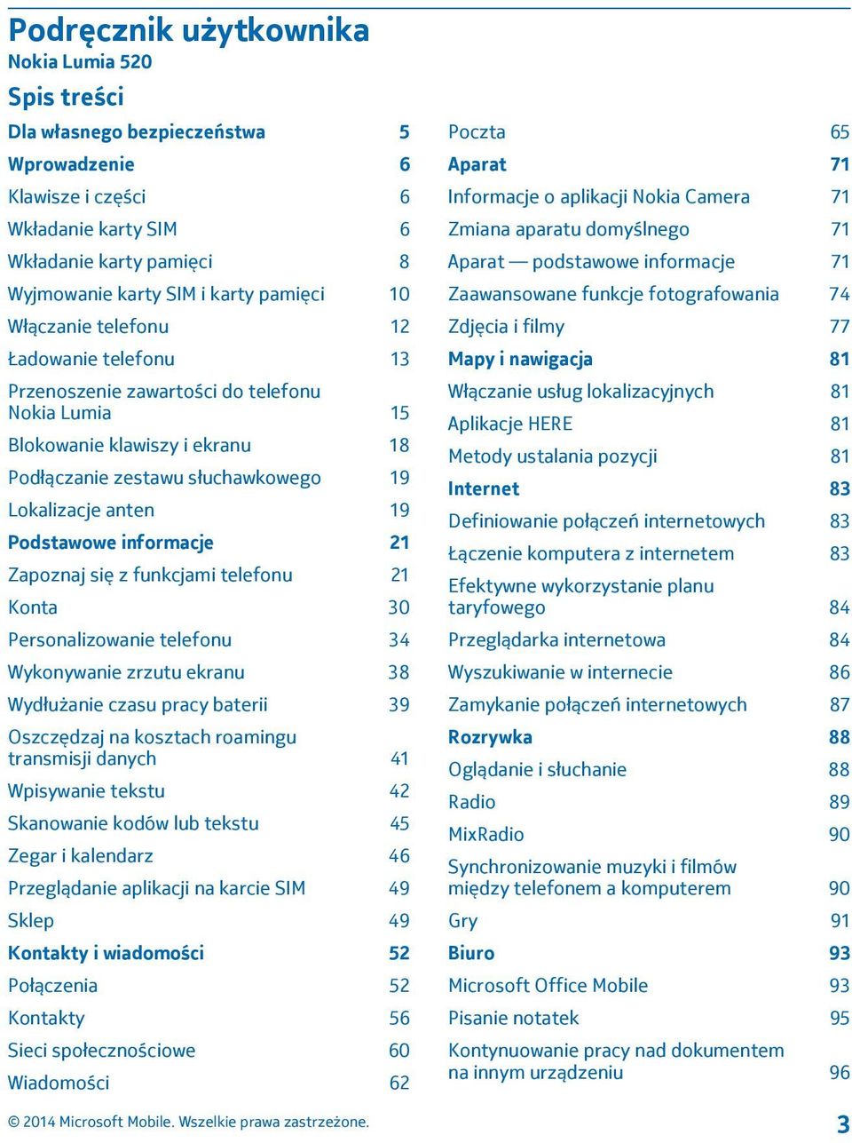 Podstawowe informacje 21 Zapoznaj się z funkcjami telefonu 21 Konta 30 Personalizowanie telefonu 34 Wykonywanie zrzutu ekranu 38 Wydłużanie czasu pracy baterii 39 Oszczędzaj na kosztach roamingu