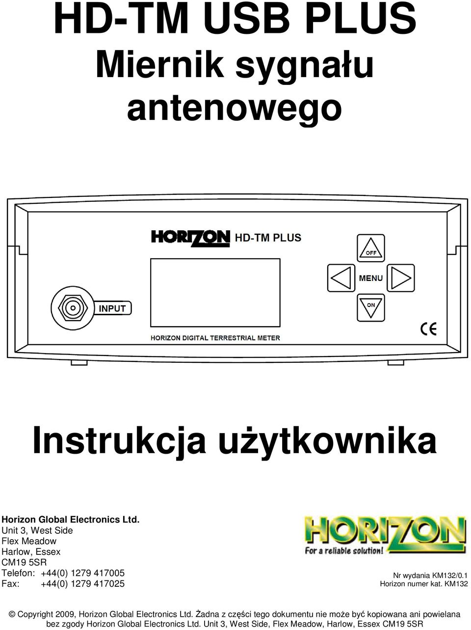 wydania KM132/0.1 Horizon numer kat. KM132 Copyright 2009, Horizon Global Electronics Ltd.