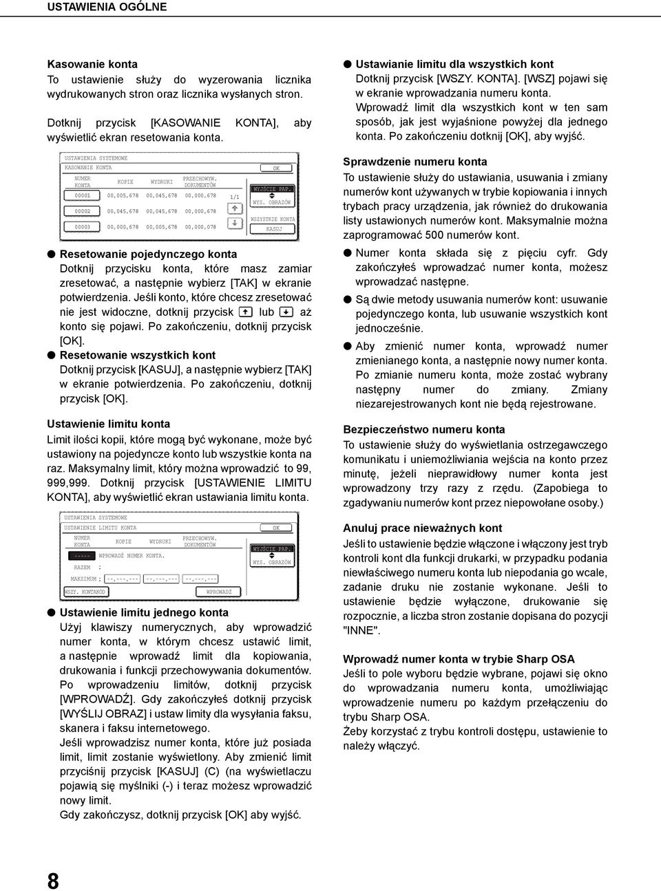 USTAWIENIA SYSTEMOWE KASOWANIE KONTA NUMER KONTA 00001 00002 00003 KOPIE 00,005,678 00,045,678 00,000,678 WYDRUKI PRZECHOWYW.