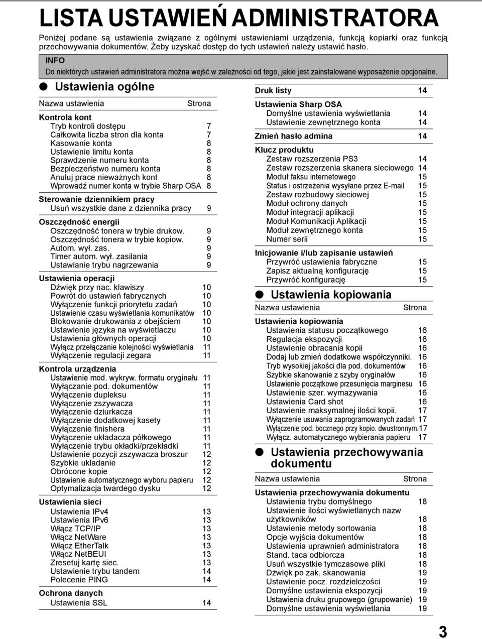 Ustawienia ogólne Nazwa ustawienia Strona Kontrola kont Tryb kontroli dostępu 7 Całkowita liczba stron dla konta 7 Kasowanie konta 8 Ustawienie limitu konta 8 Sprawdzenie numeru konta 8