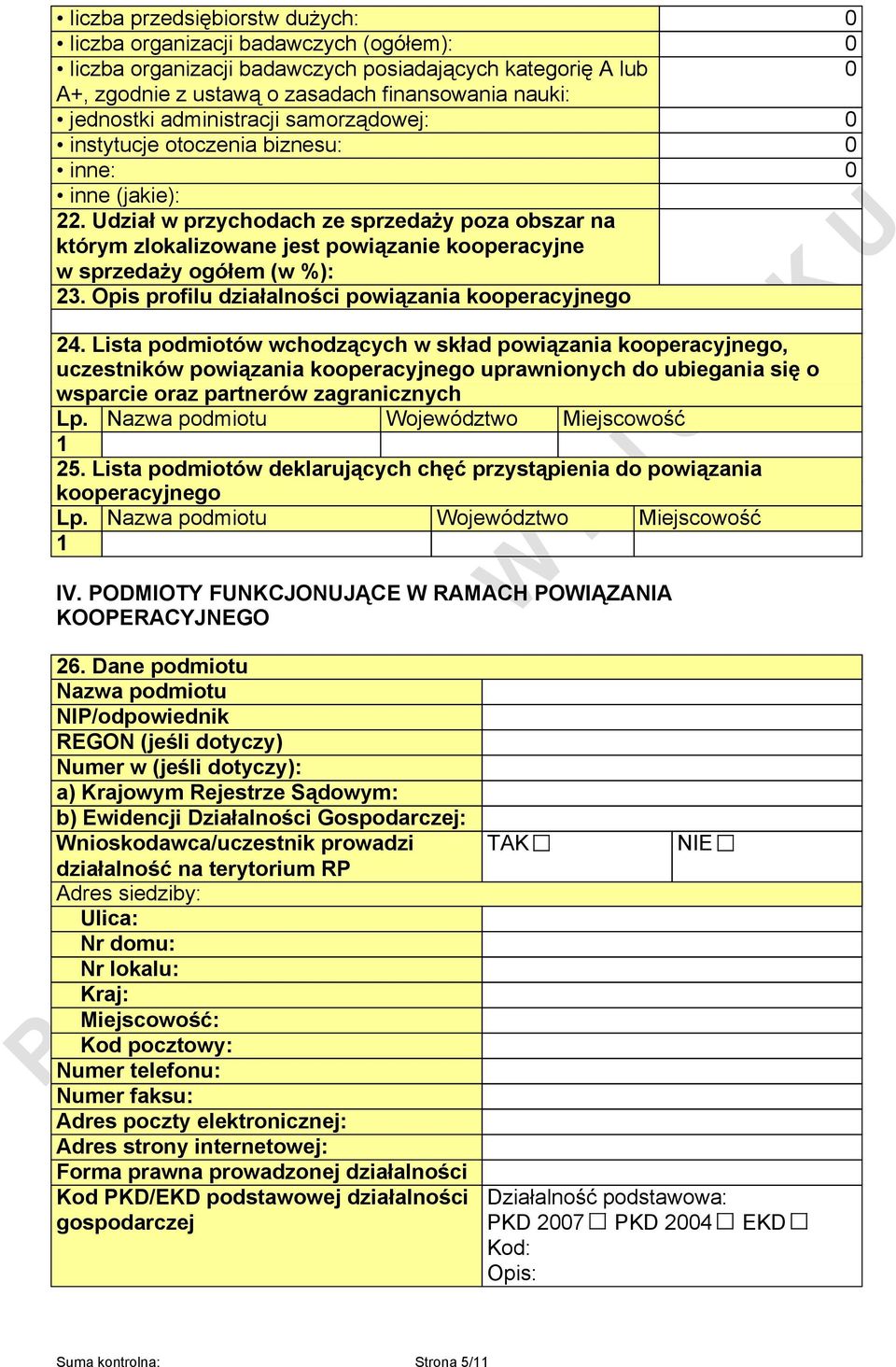 Udział w przychodach ze sprzedaży poza obszar na którym zlokalizowane jest powiązanie kooperacyjne w sprzedaży ogółem (w %): 23. Opis profilu działalności powiązania kooperacyjnego 24.