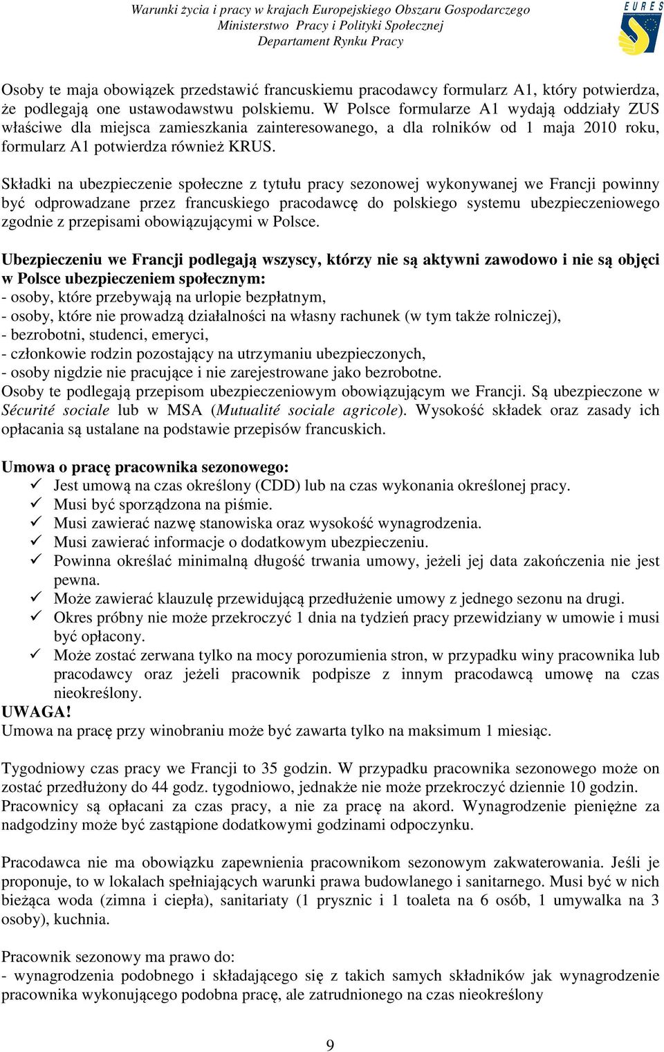 Składki na ubezpieczenie społeczne z tytułu pracy sezonowej wykonywanej we Francji powinny być odprowadzane przez francuskiego pracodawcę do polskiego systemu ubezpieczeniowego zgodnie z przepisami