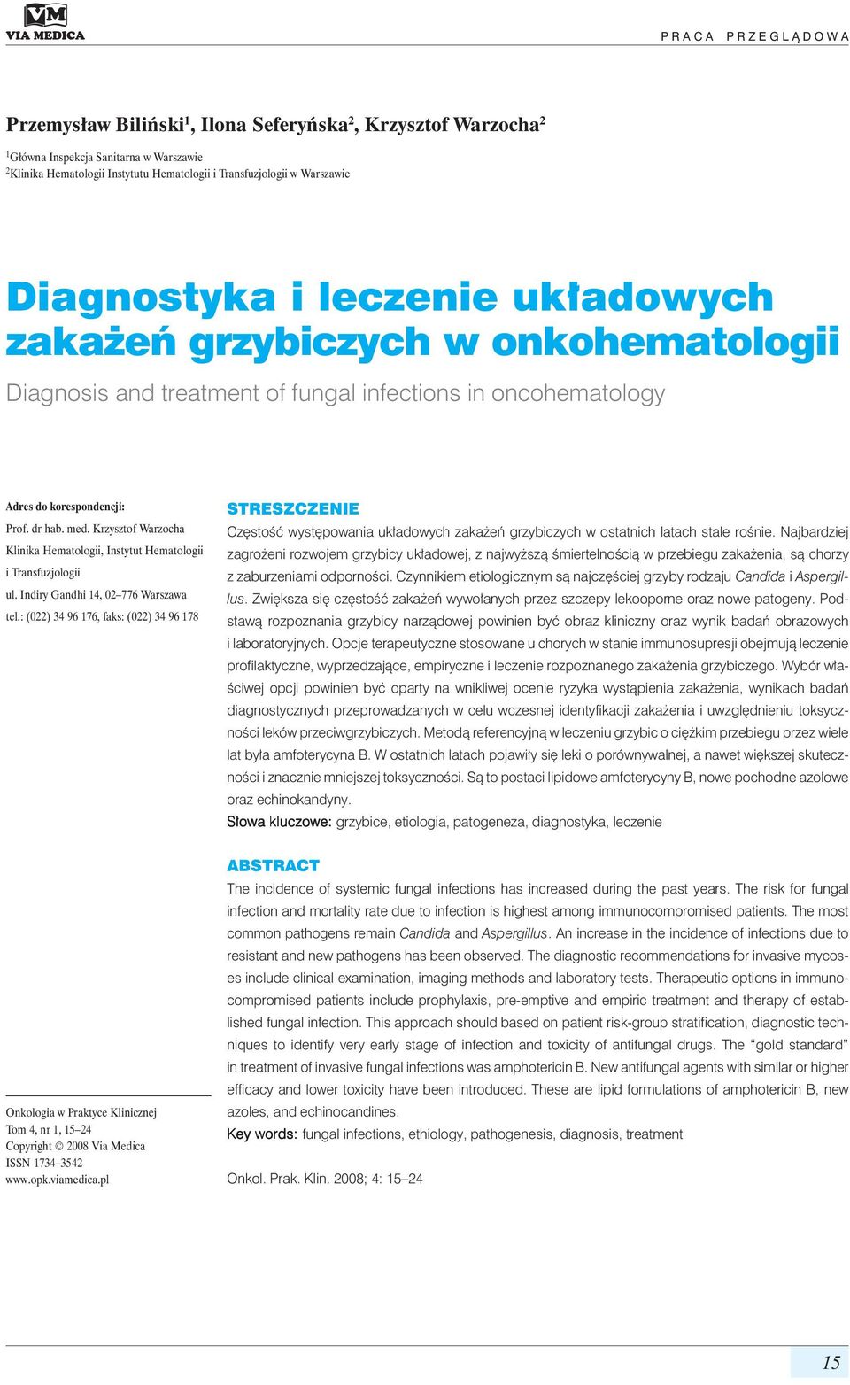 Krzysztof Warzocha Klinika Hematologii, Instytut Hematologii i Transfuzjologii ul. Indiry Gandhi 14, 02 776 Warszawa tel.