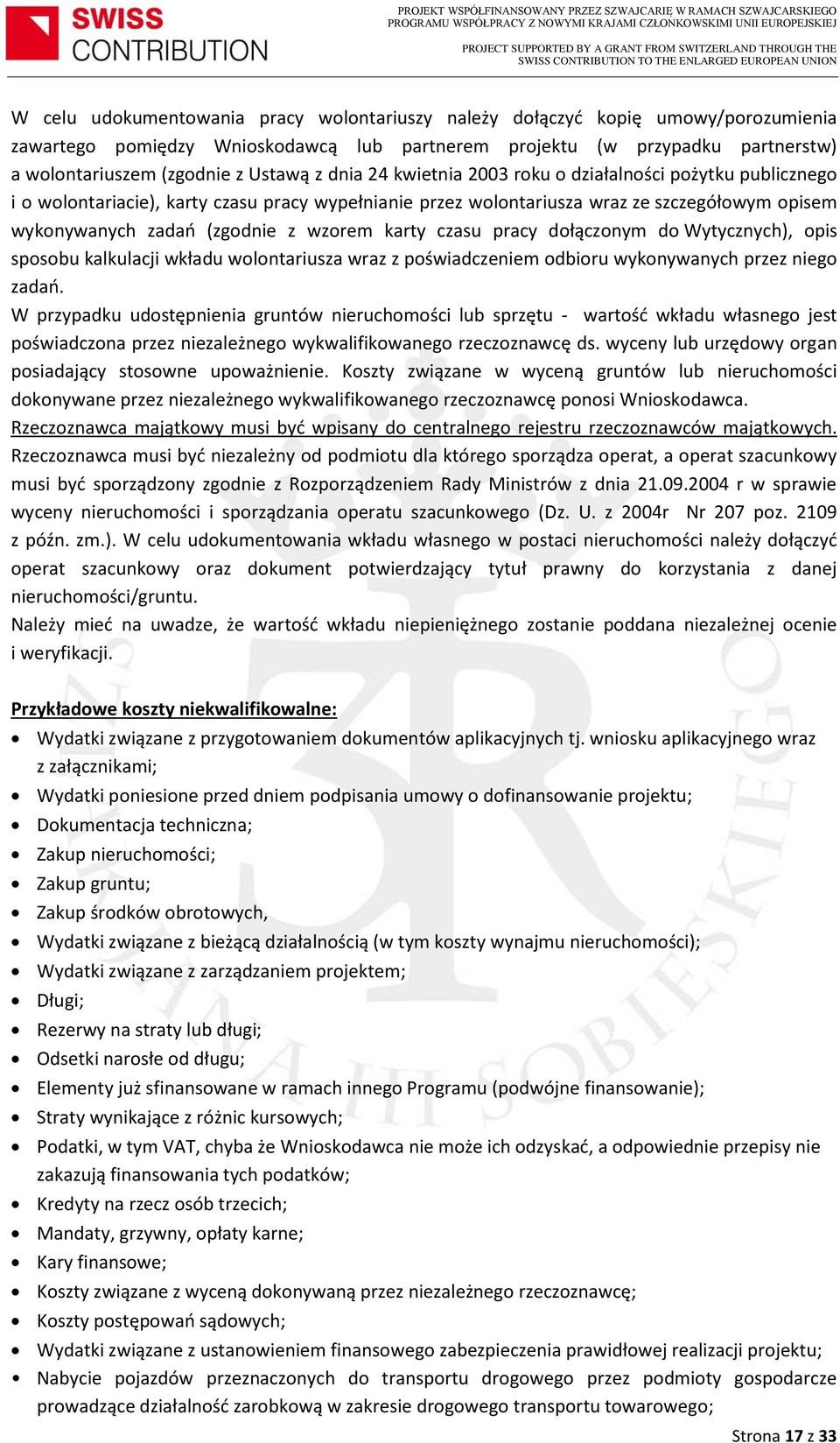 karty czasu pracy dołączonym do Wytycznych), opis sposobu kalkulacji wkładu wolontariusza wraz z poświadczeniem odbioru wykonywanych przez niego zadań.