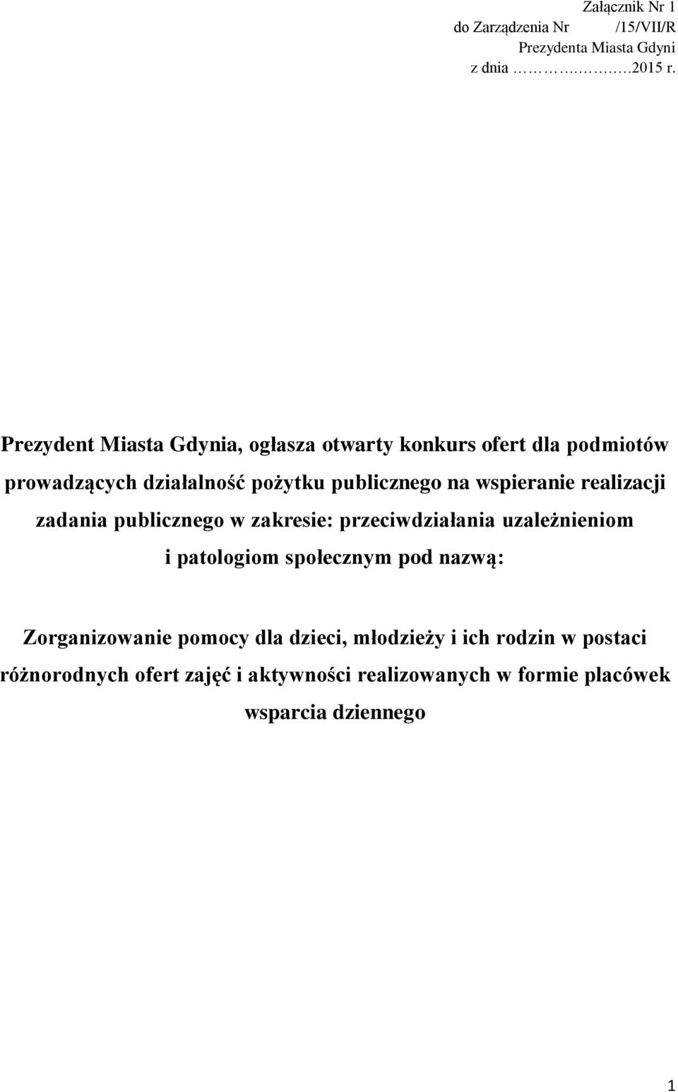 wspieranie realizacji zadania publicznego w zakresie: przeciwdziałania uzależnieniom i patologiom społecznym pod nazwą: