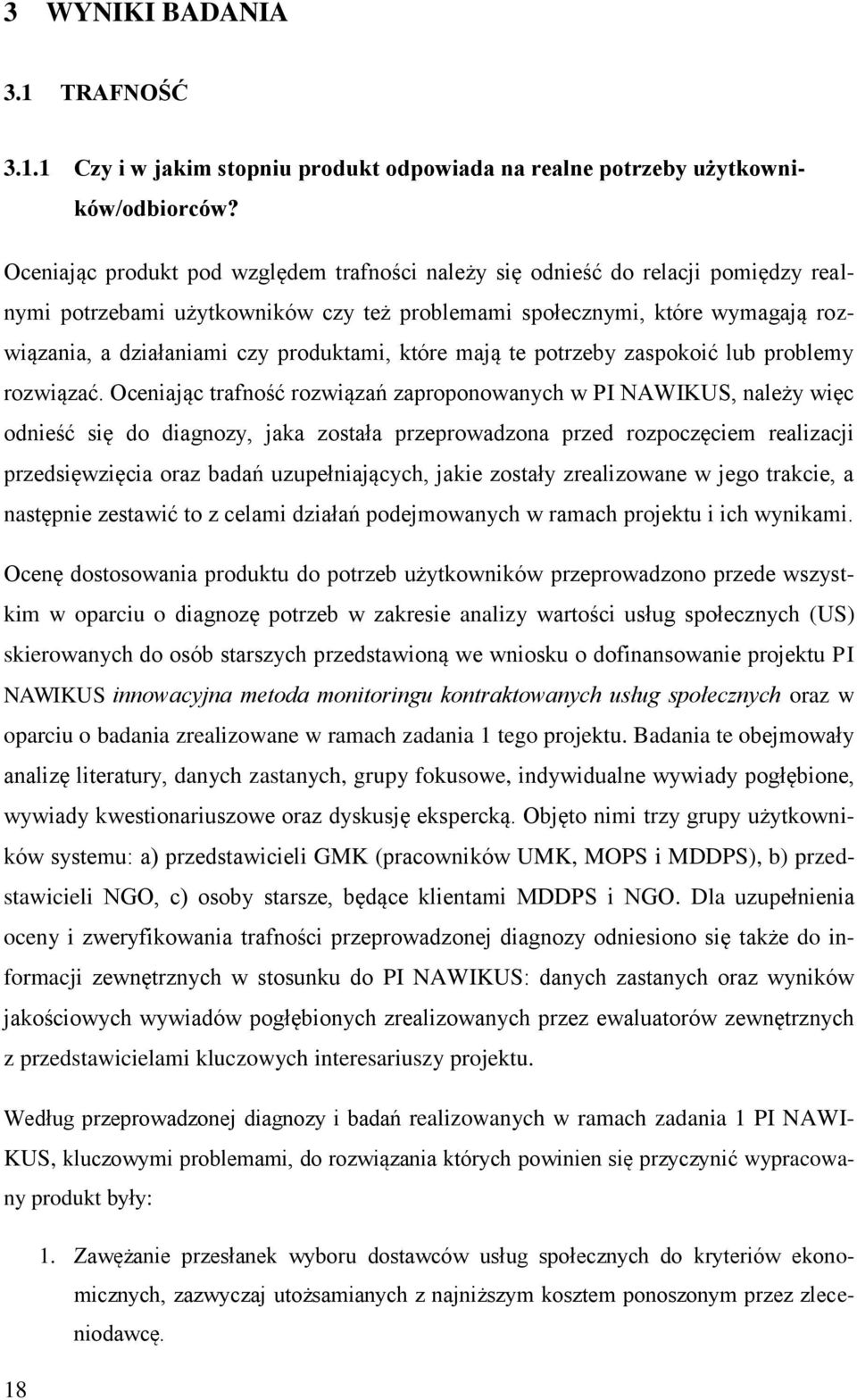 produktami, które mają te potrzeby zaspokoić lub problemy rozwiązać.