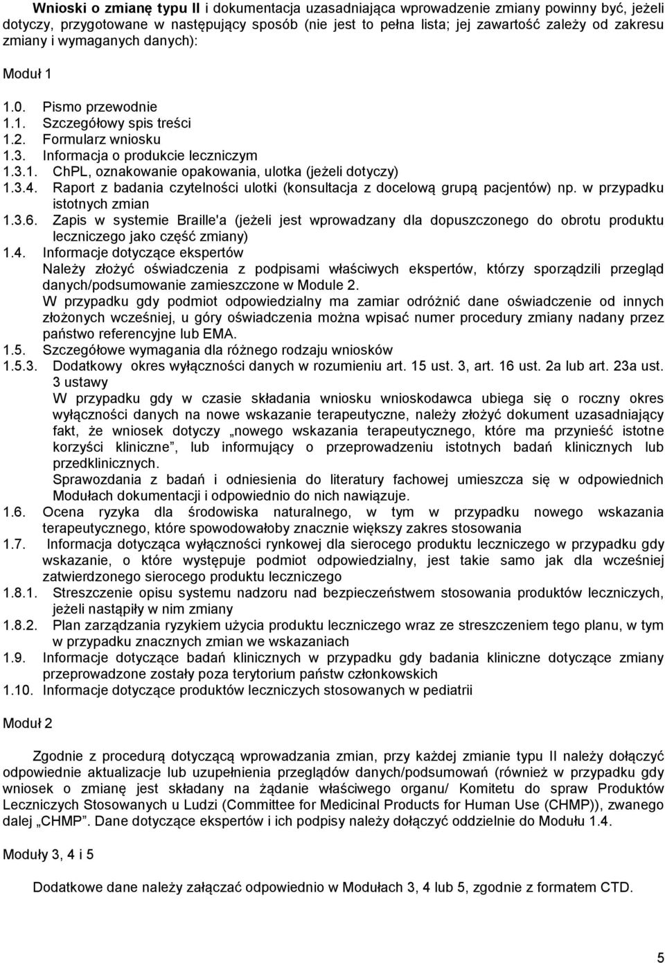 3.4. Raport z badania czytelności ulotki (konsultacja z docelową grupą pacjentów) np. w przypadku istotnych zmian 1.3.6.