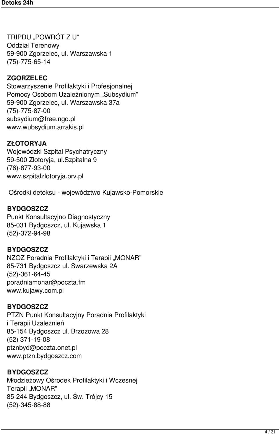 pl Ośrodki detoksu - województwo Kujawsko-Pomorskie BYDGOSZCZ Punkt Konsultacyjno Diagnostyczny 85-031 Bydgoszcz, ul.