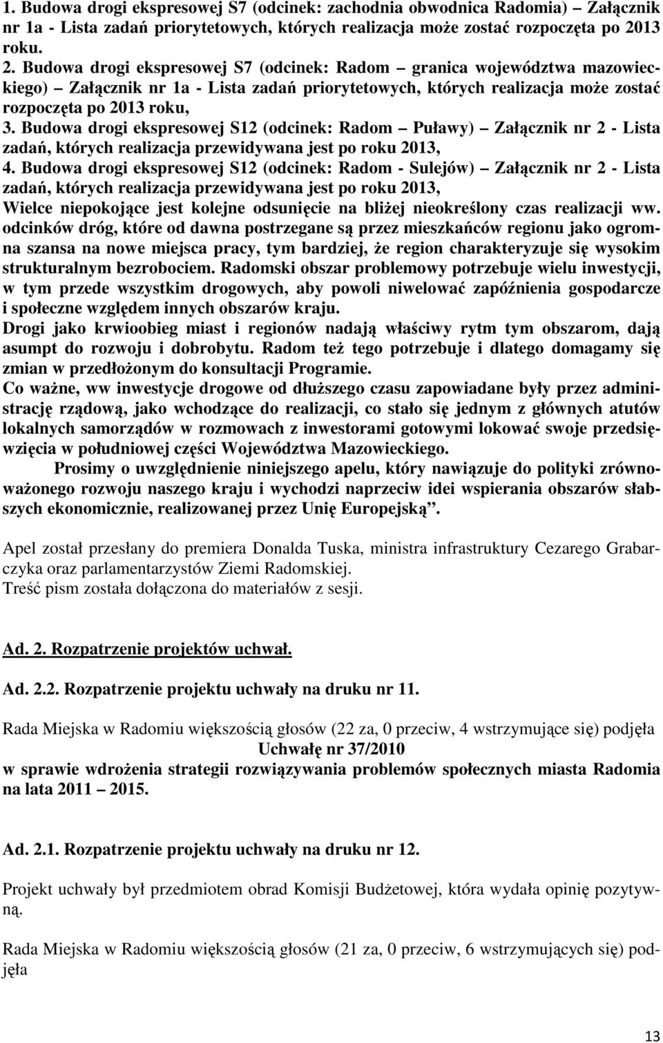 Budowa drogi ekspresowej S12 (odcinek: Radom Puławy) Załącznik nr 2 - Lista zadań, których realizacja przewidywana jest po roku 2013, 4.