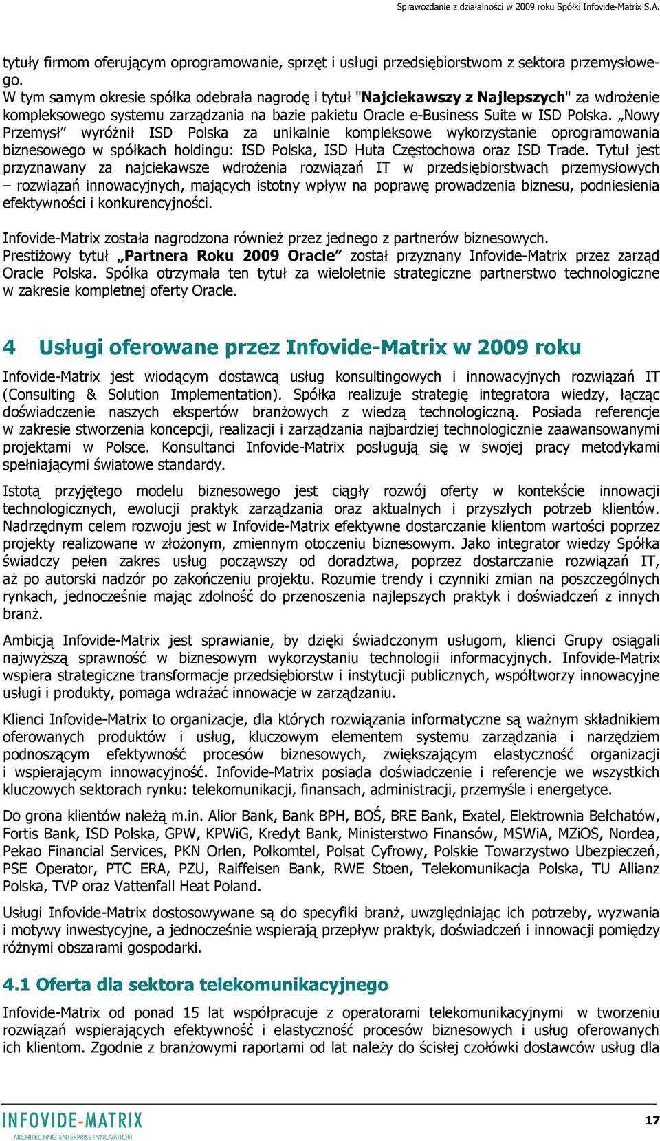 Nowy Przemysł wyróżnił ISD Polska za unikalnie kompleksowe wykorzystanie oprogramowania biznesowego w spółkach holdingu: ISD Polska, ISD Huta Częstochowa oraz ISD Trade.