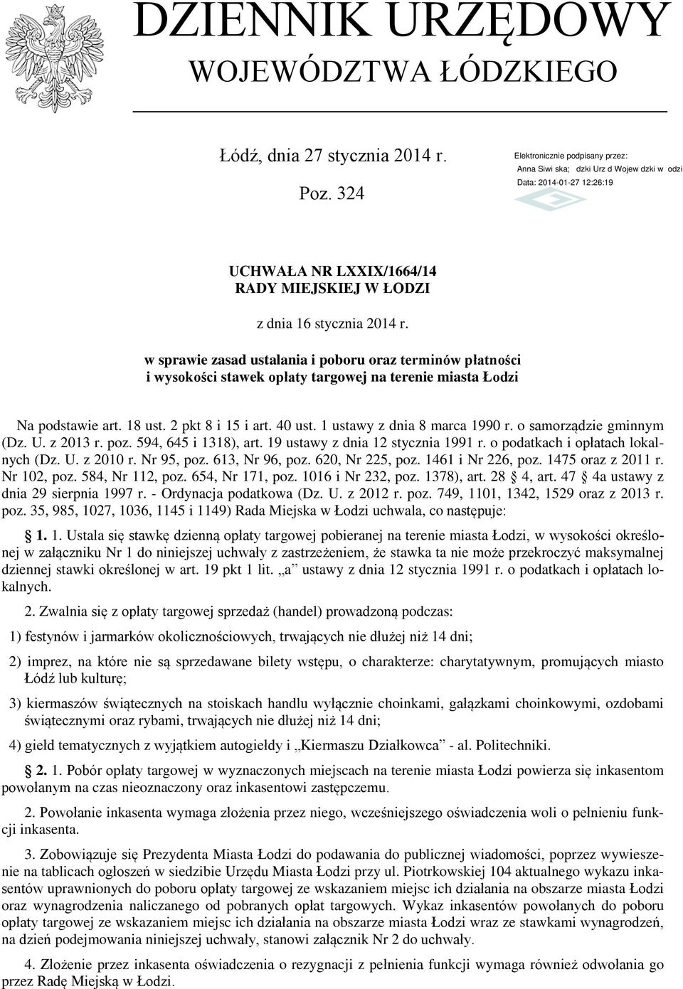 2 pkt 8 i 15 i art. 40 ust. 1 ustawy z dnia 8 marca 1990 r. o samorządzie gminnym (Dz. U. z 2013 r. poz. 594, 645 i 1318), art. 19 ustawy z dnia 12 stycznia 1991 r.