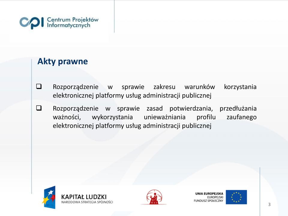 sprawie zasad potwierdzania, przedłużania ważności, wykorzystania