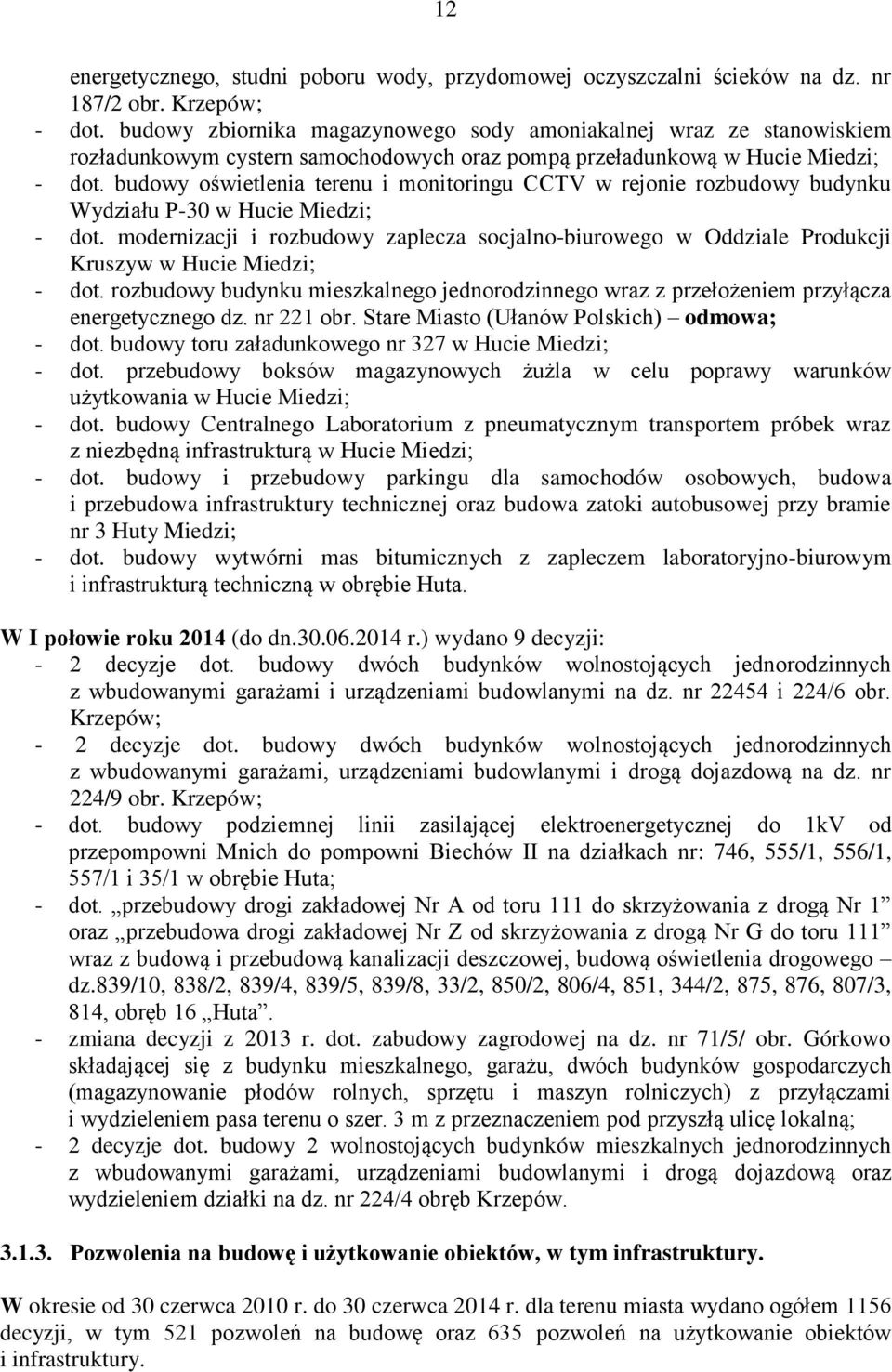 budowy oświetlenia terenu i monitoringu CCTV w rejonie rozbudowy budynku Wydziału P-30 w Hucie Miedzi; - dot.