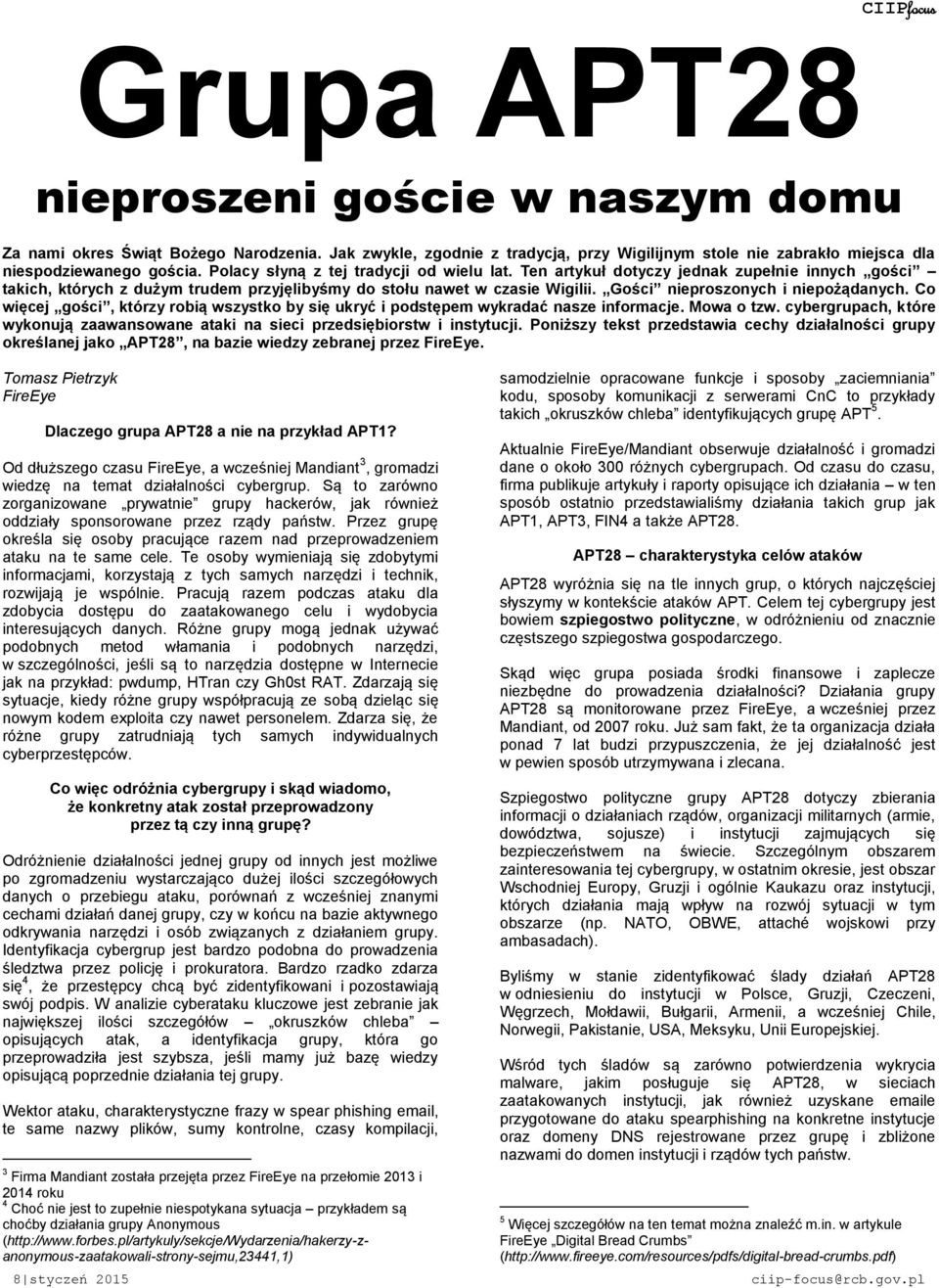 Gości nieproszonych i niepożądanych. Co więcej gości, którzy robią wszystko by się ukryć i podstępem wykradać nasze informacje. Mowa o tzw.